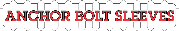 New Anchor Bolt Sleeves